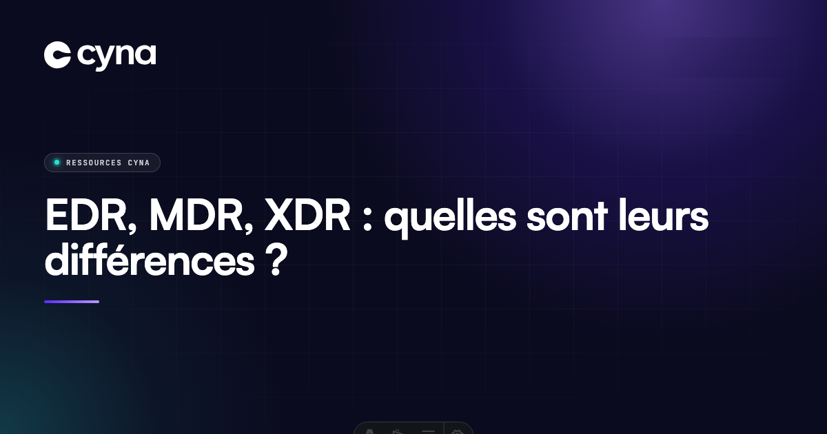 EDR, XDR, MDR, les différences en cybersécurité